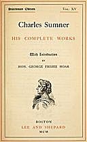 Charles Sumner; his complete works, volume 15 (of 20), Charles Sumner