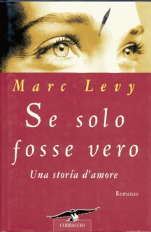 Se Solo Fosse Vero, Marc Levy