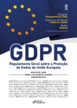 GDPR – Regulamento Geral sobre a Proteção de Dados da União Europeia, Caroline Stéphanie Francis dos Santos Maciel, Eduardo Tomasevicius Filho, Amanda Thereza Lenci Paccola, Ana Francisca Pinto Dias, Ana Marília Dutra Ferreira da Silva, Anderson Souza da Silva Lanzillo, Carolina Lopes Scodro, Daniel Falcão, Emília Garbuio P
