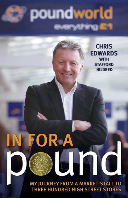 In For A Pound – My Journey From a Market-Stall to Three Hundred High Street Stores, Stafford Hildred, Chris Edwards