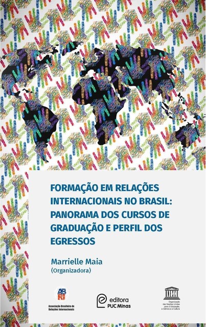 Formação em Relações Internacionais no Brasil:Panorama dos cursos de graduação e perfil dos egressos, Marrielle Maia