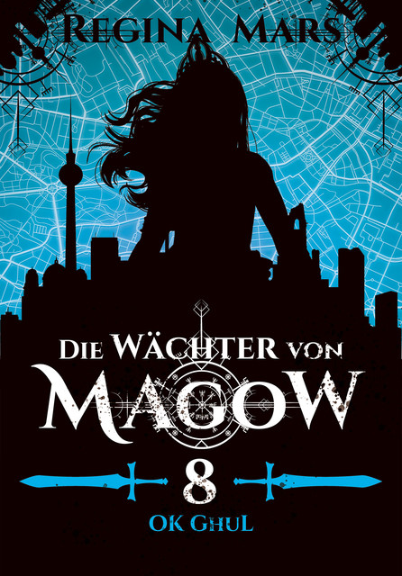 Die Wächter von Magow – Band 8: Ok Ghul, Regina Mars