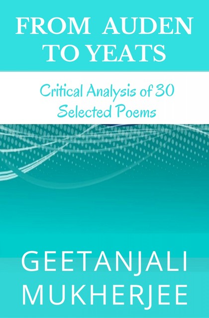 From Auden to Yeats, Geetanjali Mukherjee