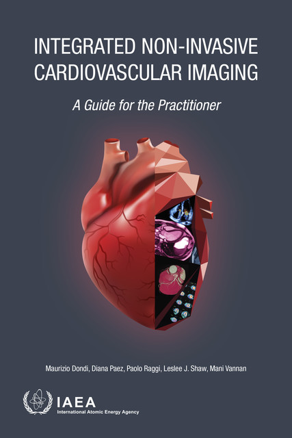 Integrated Non-Invasive Cardiovascular Imaging: A Guide for the Practitioner, IAEA