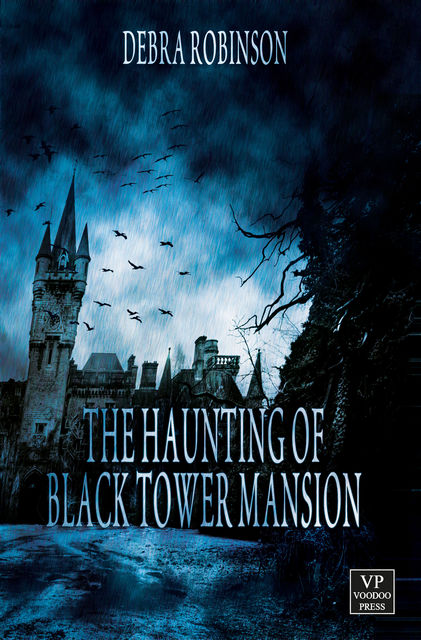 The Haunting of Black Tower Mansion, Debra Robinson