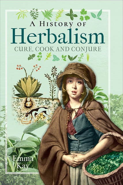 A History of Herbalism, Emma Kay