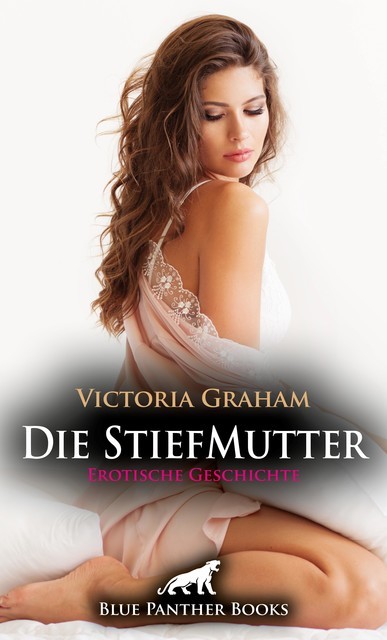 Die StiefMutter | Erotische Geschichte, Victoria Graham