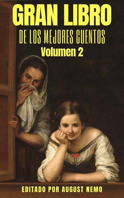 Gran Libro de los Mejores Cuentos – Volumen 2, Horacio Quiroga, Gustavo Adolfo Becquer, Juan Valera, Leopoldo Alas, José Martí, Leonid Andréiev, Joaquín Dicenta, Julia Asensi, José Ortega Munilla, August Nemo, Joaquín Díaz Garcés