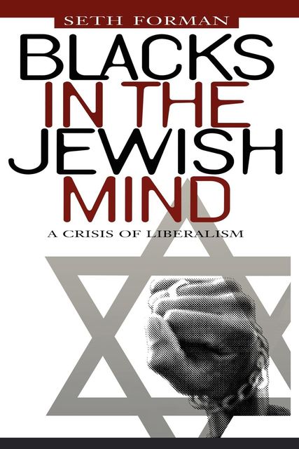 Blacks in the Jewish Mind, Seth Forman