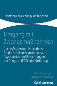 Umgang mit Zwangsmaßnahmen, Christoph Leo Gehring, Judith Scherr