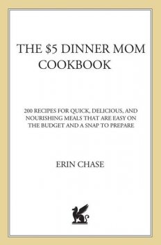 The $5 Dinner Mom Cookbook, Erin Chase