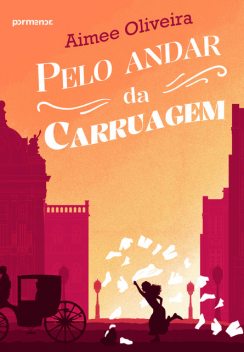 Pelo andar da carruagem, Aimee Oliveira