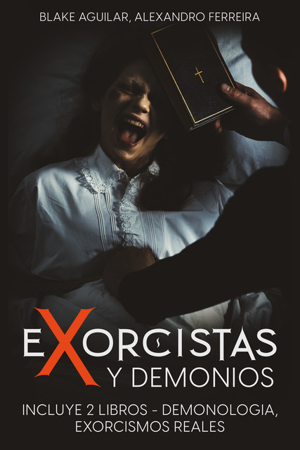 Exorcistas y Demonios, Blake Aguilar, Alexandro Ferreira
