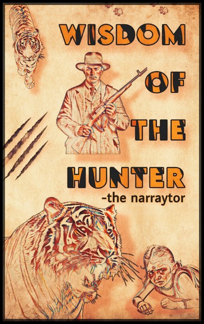 Wisdom of the Hunter, The Narraytor