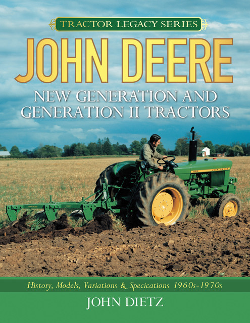 John Deere New Generation and Generation II Tractors, John Dietz