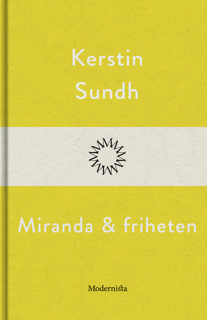 Miranda och friheten, Kerstin Sundh