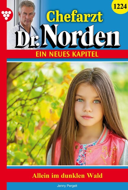 Chefarzt Dr. Norden 1224 – Arztroman, Jenny Pergelt