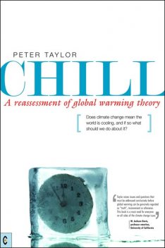 Chill, A Reassessment of Global Warming Theory, Peter Taylor