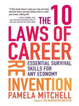 The 10 Laws of Career Reinvention: Essential Survival Skills for Any Economy, Pamela Mitchell
