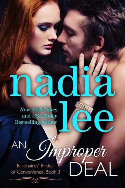 An Improper Deal (Elliot & Annabelle #1) (Billionaires' Brides of Convenience Book 3), Nadia Lee