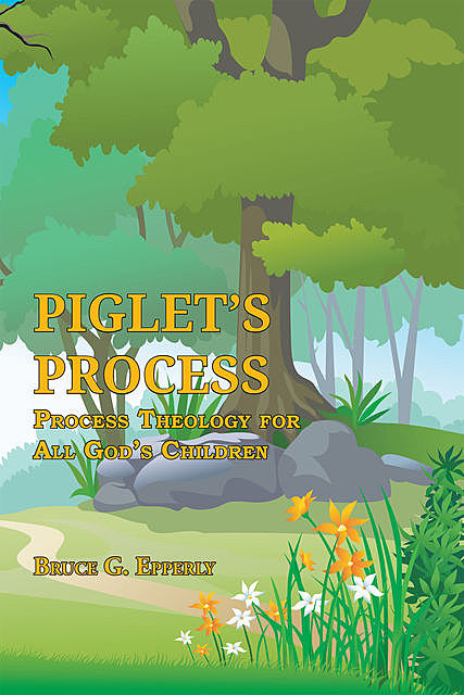Piglet's Process, Bruce G. Epperly