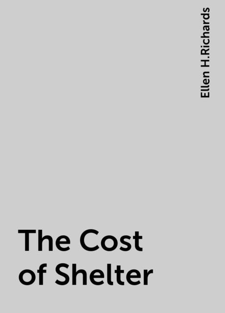 The Cost of Shelter, Ellen H.Richards