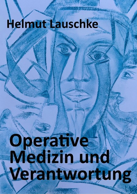 Operative Medizin und Verantwortung, Helmut Lauschke