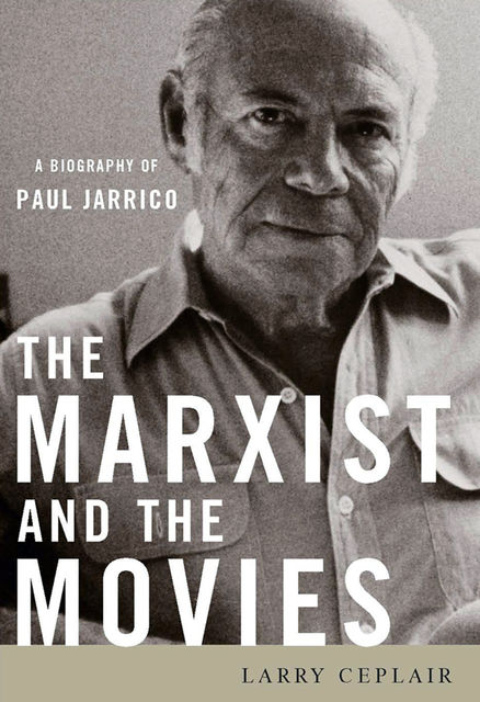 The Marxist and the Movies, Larry Ceplair