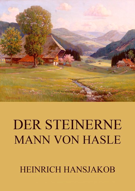 Der steinerne Mann von Hasle, Heinrich Hansjakob