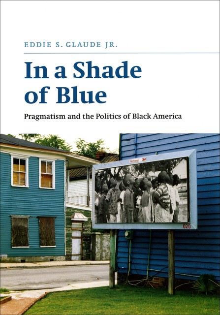 In a Shade of Blue, Eddie S. Glaude