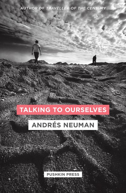Talking to Ourselves, Andrés Neuman