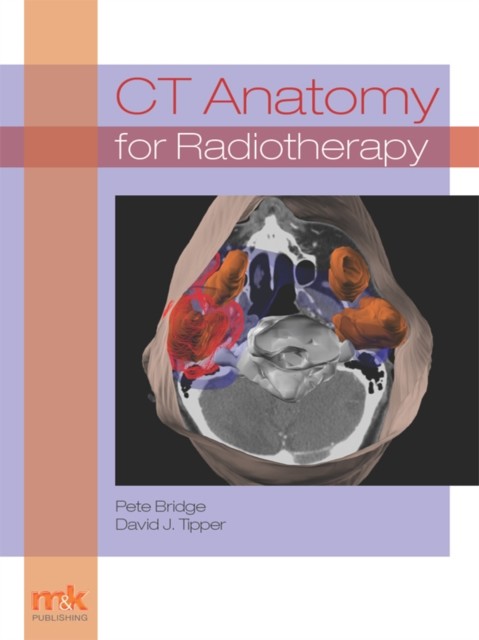 CT Anatomy for Radiotherapy, P Bridge