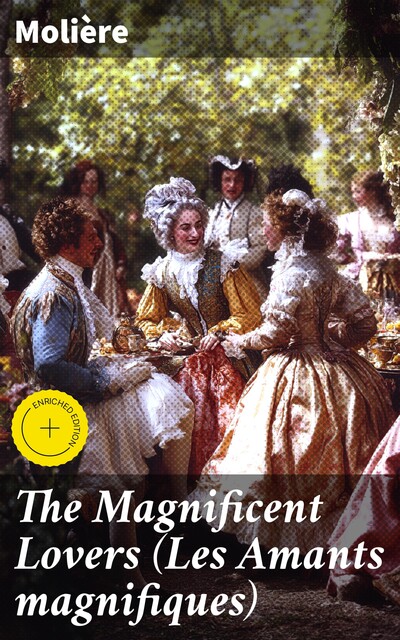 The Magnificent Lovers (Les Amants magnifiques), Jean-Baptiste Molière