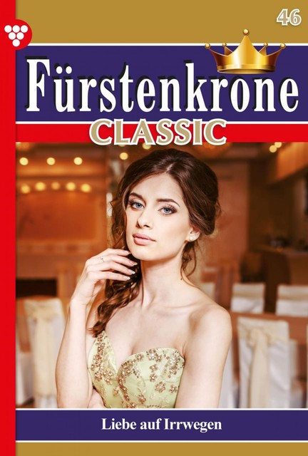 Fürstenkrone Classic 46 – Adelsroman, Jutta von Kampen