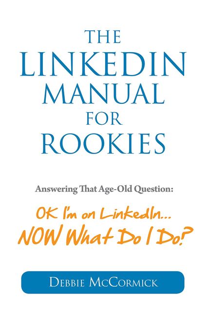The LinkedIn Manual for Rookies, Debbie McCormick
