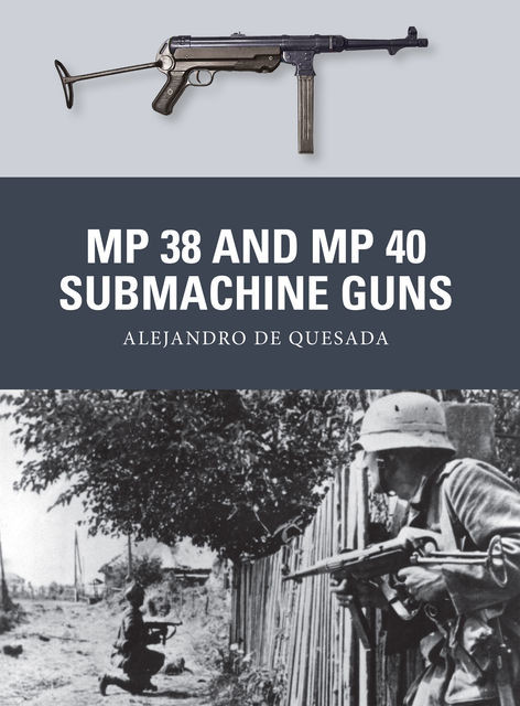 MP 38 and MP 40 Submachine Guns, Alejandro de Quesada