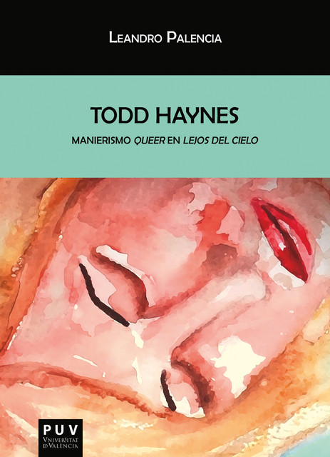 Todd Haynes, Leandro Palencia Galán