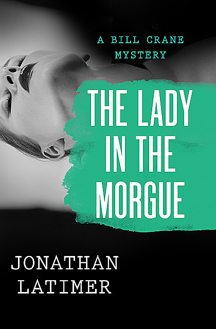 The Lady in the Morgue, Jonathan Latimer