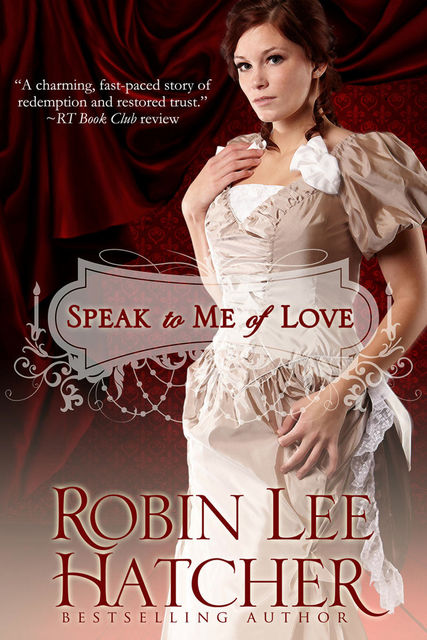 Speak To Me of Love, Robin Lee Hatcher