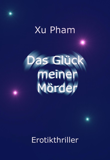 Das Glück meiner Mörder, Xu Pham