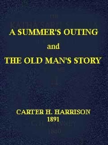 A Summer's Outing, and The Old Man's Story, Carter H. Harrison