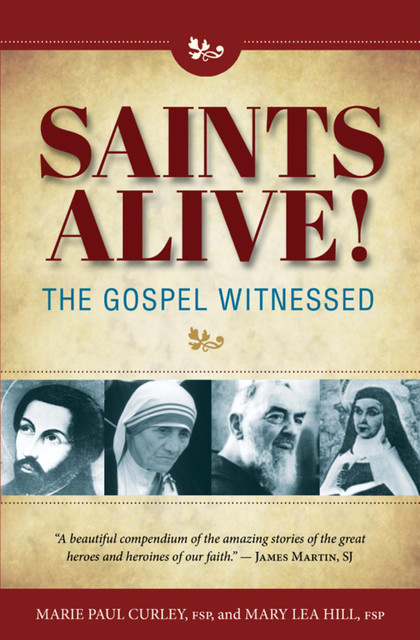 Saints Alive!: The Gospel Witnessed, Celia Sirois, Marie Paul, Mary Lea