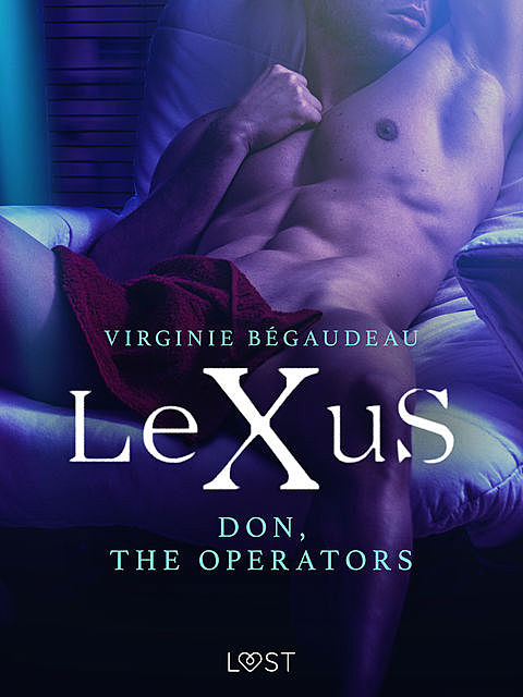 LeXuS: Don, The Operators – erotic dystopia, Virginie Bégaudeau