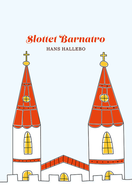 Slottet Barnatro, Hans Hallebo