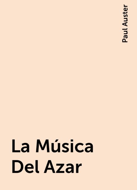 La Música Del Azar, Paul Auster