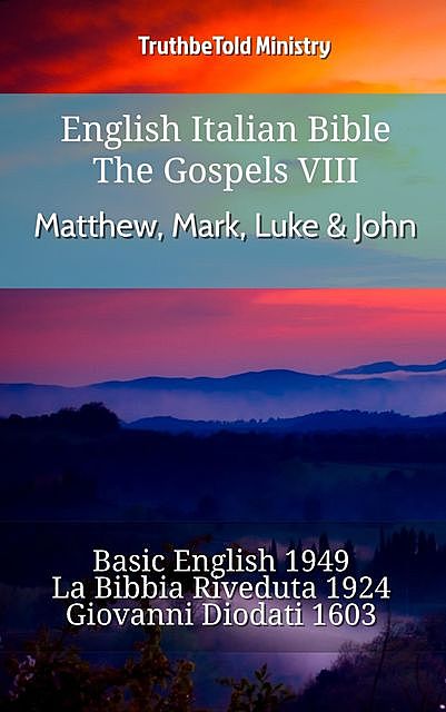 English Italian Bible – The Gospels VIII – Matthew, Mark, Luke & John, TruthBeTold Ministry