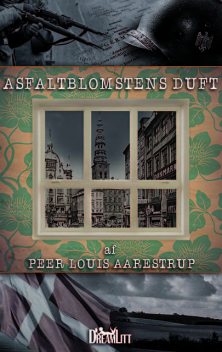 Asfaltblomstens duft, Peer Louis Aarestrup