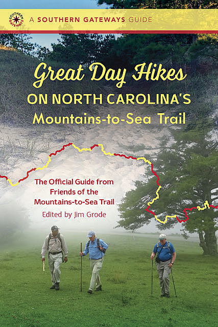 Great Day Hikes on North Carolina's Mountains-to-Sea Trail, Friends of the Mountains-to-Sea Trail