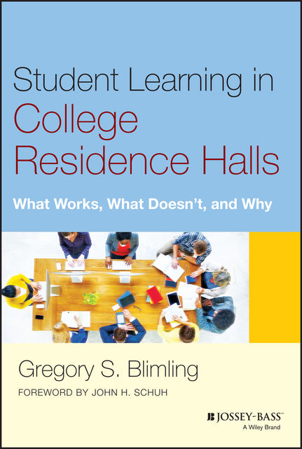 Student Learning in College Residence Halls, Gregory S. Blimling