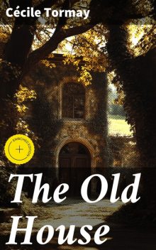 The Old House, Tormay Cecile
